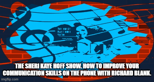 The-Sheri-Kaye-Hoff-Show.-How-to-improve-your-communication-skills-on-the-phone-with-Richard-Blank.253f17c06cf90585.gif
