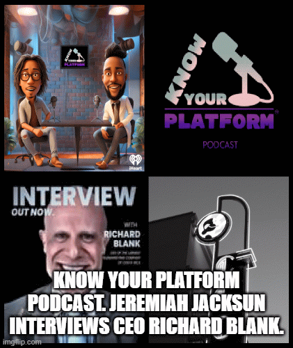 Know-Your-Platform-Podcast.-Jeremiah-Jacksun-interviews-CEO-Richard-Blank.a9c0764e78cc7513.gif