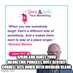Spark-and-Ignite-Your-Marketing-Podcast.-Host-Beverly-Cornell-sits-down-with-Richard-Blank50f4d30d2817e076.gif