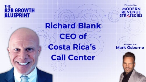 The-B2B-growth-blueprint-podcast-entrepreneur-guest-Richard-Blank-Costa-Ricas-Call-Center6599cd041f72c094.jpg