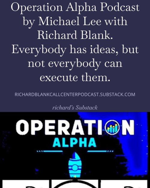 Operation-Alpha-Podcast-by-Michael-Lee-with-Richard-Blank.-Everybody-has-ideas-but-not-everybody-can-execute-them.-4b8cfd8bc4f25dc1e.jpg