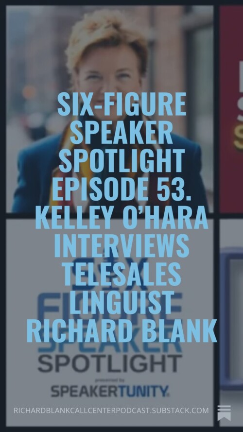 Six-Figure-Speaker-Spotlight-Episode-53.-Kelley-OHara-interviews-telesales-linguist-Richard-Blank-6c80d87dd226eab73.jpg