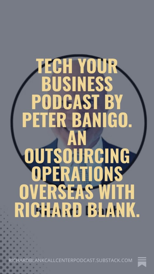 Tech-Your-Business-Podcast-by-Peter-Banigo.-An-Outsourcing-Operations-Overseas-with-Richard-Blank.-5e96ada33e40fbbdb.jpg