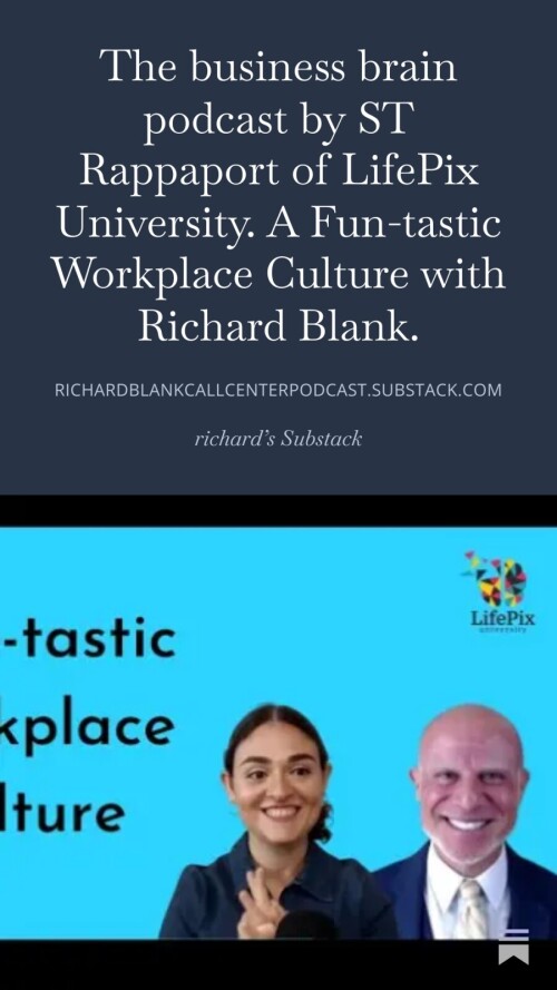 The-business-brain-podcast-by-ST-Rappaport-of-LifePix-University.-A-Fun-tastic-Workplace-Culture-with-Richard-Blank.-707d01adb69b9aa9f.jpg